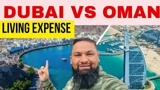 Dubai vs oman || living cost difference
