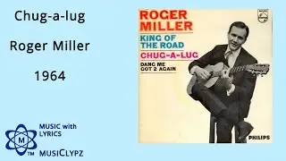 Chug a lug - Roger Miller 1964 HQ Lyrics MusiClypz