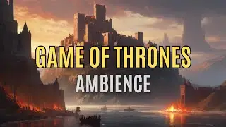 Fantasy Ambience | Game of Thrones Inspired - Power and Intrigue in King's Landing