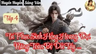Tập cuối | Ta Phục Sinh Hồng Hoang Đại Năng Toàn Bộ Đủ Tây Du Đều Tê - Chương 462-506 - Truyện Huyền
