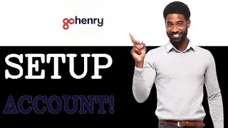How To Save With GoHenry Account Setup (2025)