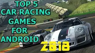 Top 5 Offline Racing Car Games Android 2018 HD