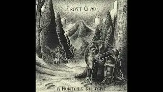 Frost Clad - A Hunter's Delight (2022) (Dungeon Synth, Fantasy Ambient)