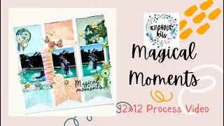 Kitaholic Kits | Magical Moments | 12x12 Process Video | Jess