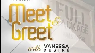 Meet Greet with Vanessa Desir&eacute; Celebrating Her Upcomming Album Full Package