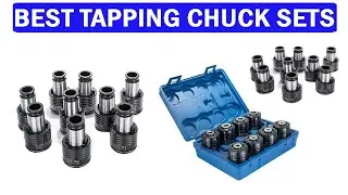 New Best Tapping Chuck Sets | Top 5 Best Tapping Chuck Sets 2024