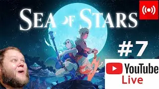 Sea of Stars LIVE stream #7 Antsudlo, Mesa Island, Dweller of Torment