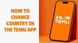 How to Change Country/Region in Temu App | Quick Step-by-Step Guide