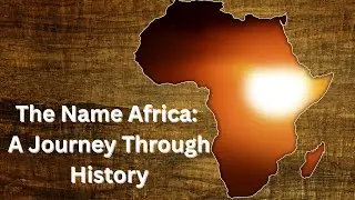 The ORIGIN of the Name AFRICA.