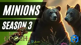 Everything MINIONS for this Patch - Last Epoch Season 3