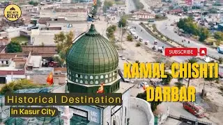 Exploring the Sufi Culture and Heritage of Pakistan | Kamal Chishti Mazar in Kasur