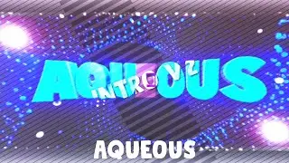 🍭[Intro 3D]🍭//✔️//🍪[AqueousFx V2]🍪||Full Pc||✨||30 Likes?||🌈||Ft. Aqueous||🤙🏻