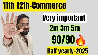 11th 12th-Commerce | very important 2m 3m 5m | 90/90🔥 Confirm-half yearly exam 2025