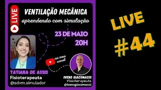 Ventila&ccedil;&atilde;o Mec&acirc;nica e Simula&ccedil;&atilde;o com Tatiana de Assis #44 - LIVE | Ivens Giacomassi