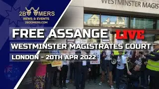 FREE ASSANGE - WESTMINSTER MAGISTRATES COURT, LONDON - 20TH APRIL 2022