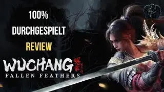 WUCHANG: Fallen Feathers - Kritik [deutsch] [keine spoiler]