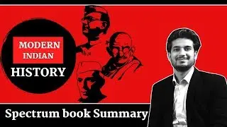 Spectrum Book Summary (Modern Indian History)- Introduction by Anuj Garg Sir