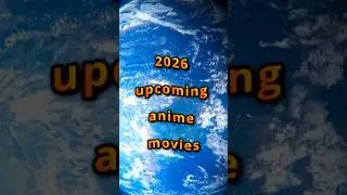 2026 upcoming anime movies, part 3 #anime