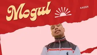 Kaizen - Mogul (Music Video)