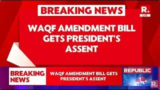 BREAKING: WAQF Amendment Bill Gets President Droupadi Murmu's Assent
