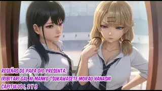 Reseñas de Papa Dio Presenta: Iribitari Gal Ni Manko Tsukawasete Morau Hanashi Capitulos 1, 2 y 3