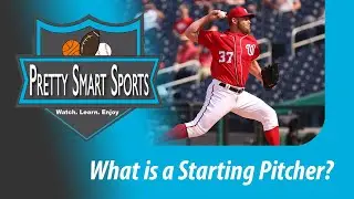 Baseball: What is a Starting Pitcher?