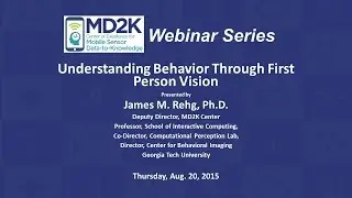 Introduction to First Person Vision with Dr. James M. Rehg