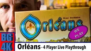 Orl&eacute;ans - Boardgames4K - 4 Player Live Playthrough