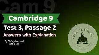 Cambridge 9, Test 3, Passage 2 | Cambridge Passages Solutions | Tufayel Ahmed | Band 09