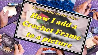 How I add a crochet frame to a picture: A CROCHET FRAME ON THE EDGE