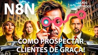 PROSPECTAR CLIENTES DE GRA&Ccedil;A NO N8N COM AUTOMA&Ccedil;&Atilde;O SEM GASTAR 1 REAL TAMPLETE GR&Aacute;TIS
