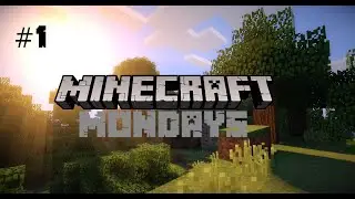 Minecraft Monday | The First Day! | Week #1