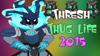 Thresh Thug Life Compilation 2015 (League Of Legends)