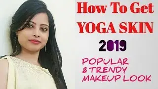 I Tried Yoga Skin |2019 Makeup Trend| How To Get YOGA Skin| Yoga Makeup Look Hindi|2019