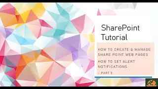SharePoint Tutorial : Session 5 | How to create/manage Web Pages | How to set Alert notifications