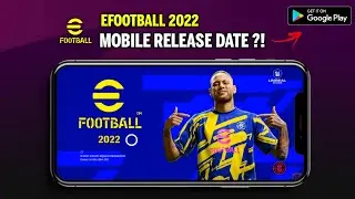 eFootball Pes 2022 : Mobile Version Release Date Is Here !🤩