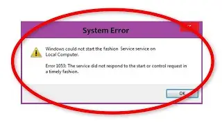 [SOLVED] Error 1053:The Service did not Respond to The Start or Control Request in a Timely Fashion