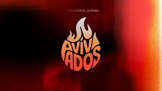 Culto Juvenil de Lanzamiento  | Avivados
