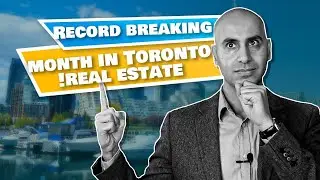 Record Breaking Month in Toronto Real Estate Market