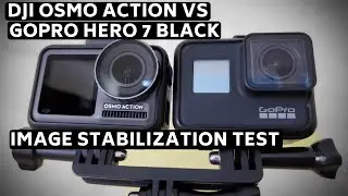 DJI Osmo Action vs GoPro Hero 7 Black Image Stabilization Comparison Test
