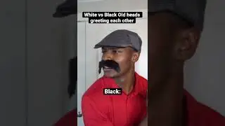 White vs Black Old Heads greeting each other | #shorts