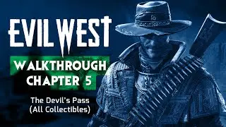Evil West Chapter 5 - The Devil&rsquo;s Pass (All Collectibles)