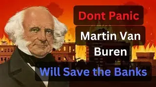 How did Martin Van Buren stop the Panic of 1837?