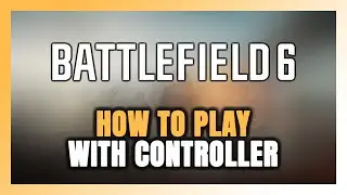 How to Play Battlefield 6 With Controller on PC!
