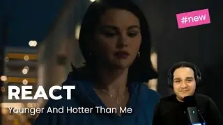 React: Younger and Hotter than Me - Selena Gomez, benny blanco