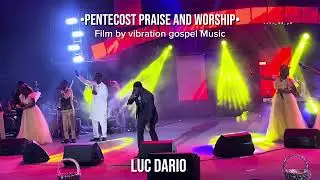 Luc Dario | Pentecost Praise & Worship 