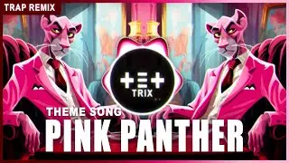 The Pink Panther - Theme Song (Remix) | Trap Remix 2024 | TETTRIX