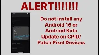 Alert! Do Not Install Android 16 update on CPID Pixel Phones | IMEI Lost
