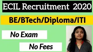 ECIL Recruitment 2020| for BE BTech Diploma, ITI| No Exam