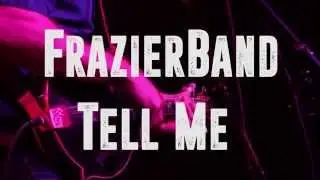 FrazierBand - Tell Me @ The Cannery Ballroom